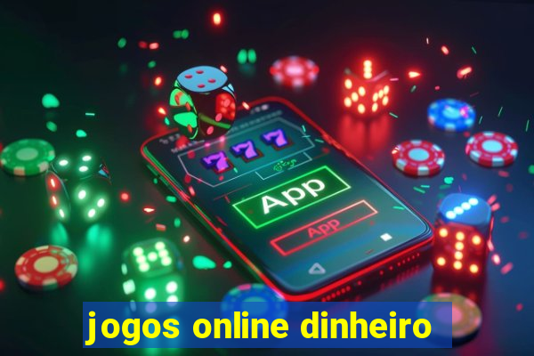 jogos online dinheiro