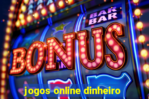 jogos online dinheiro