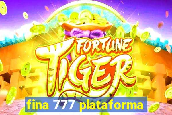 fina 777 plataforma