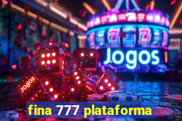 fina 777 plataforma