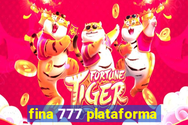 fina 777 plataforma