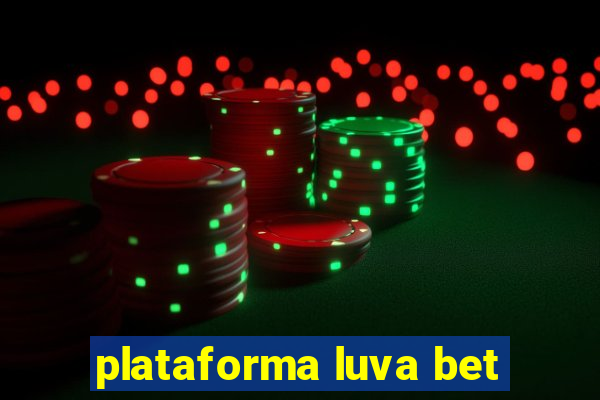 plataforma luva bet