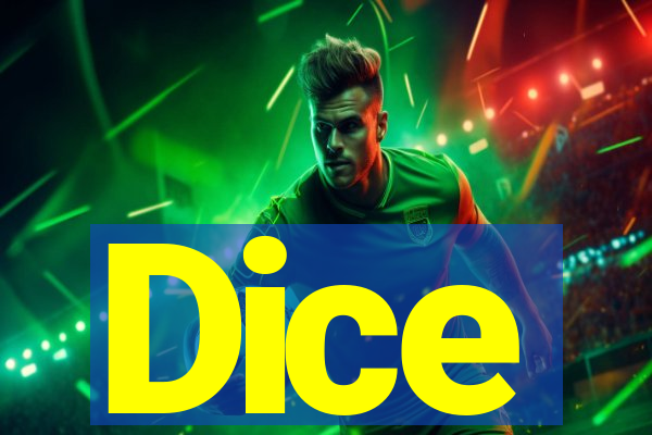 Dice