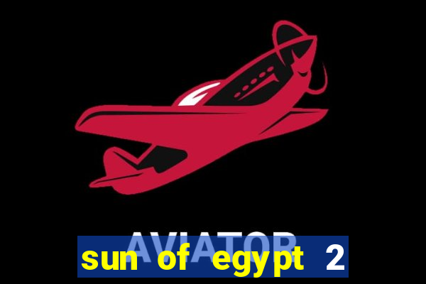 sun of egypt 2 slot demo