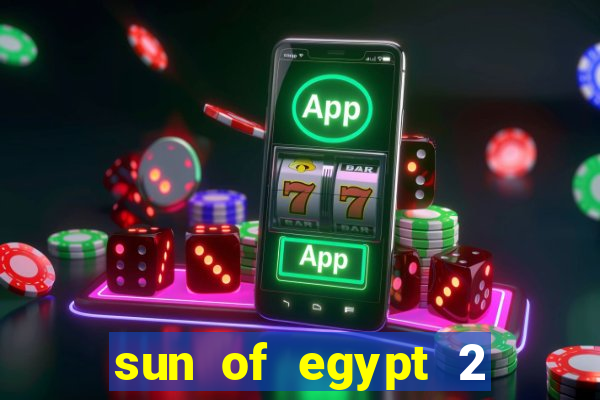 sun of egypt 2 slot demo