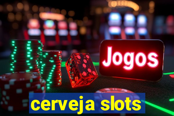 cerveja slots