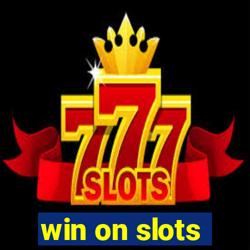 win on slots