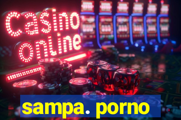 sampa. porno