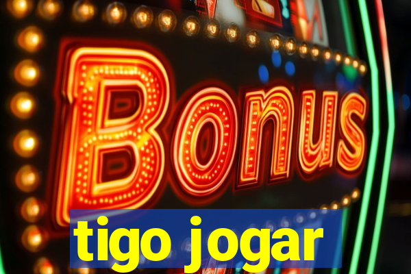 tigo jogar