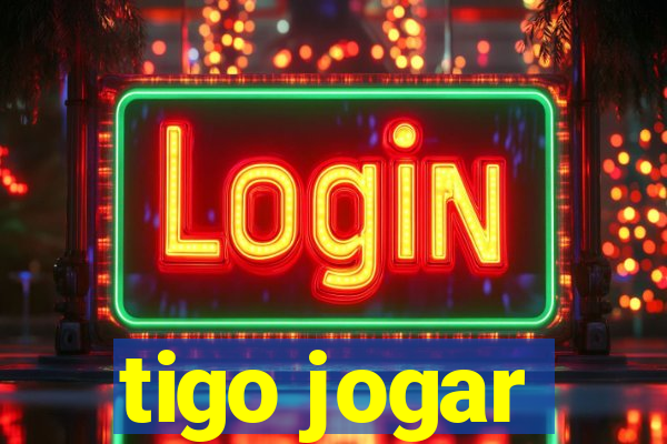 tigo jogar