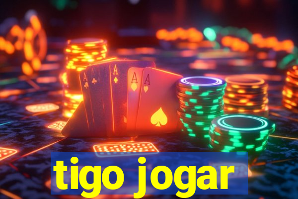 tigo jogar