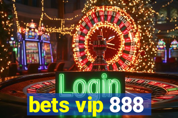 bets vip 888