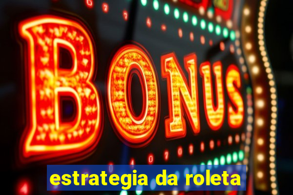 estrategia da roleta