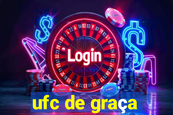 ufc de graça