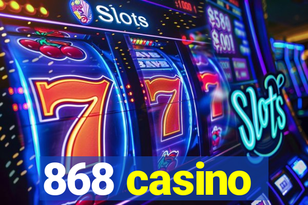 868 casino