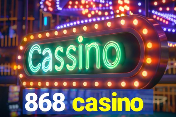 868 casino