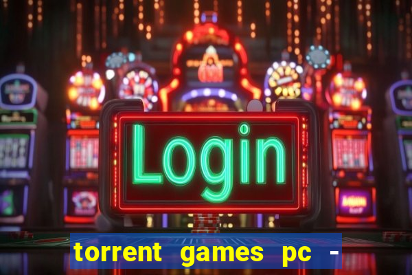 torrent games pc - download baixar jogos iso