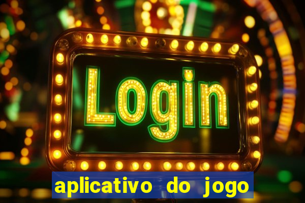 aplicativo do jogo do tigre