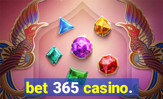 bet 365 casino.