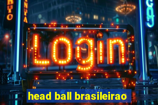 head ball brasileirao