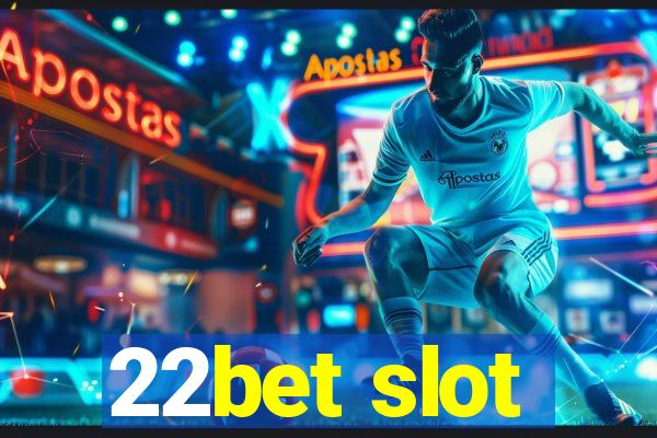 22bet slot