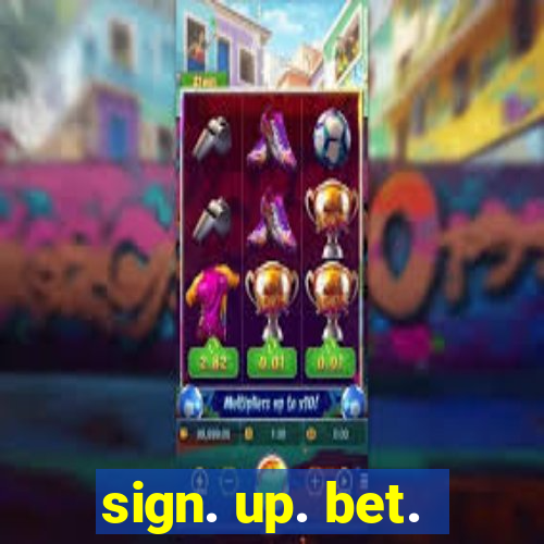 sign. up. bet.