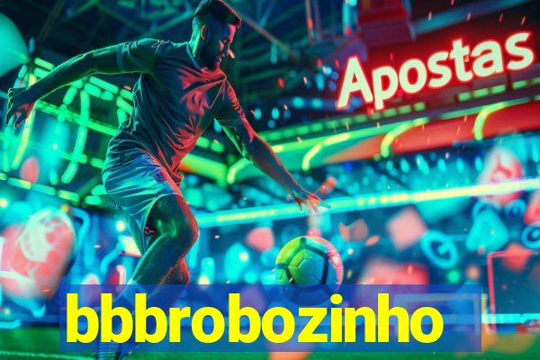 bbbrobozinho