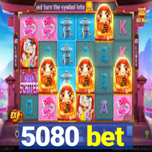 5080 bet