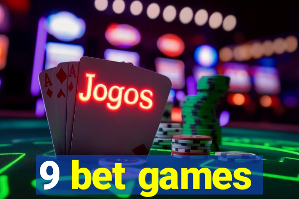 9 bet games