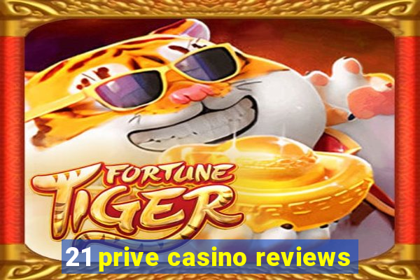 21 prive casino reviews