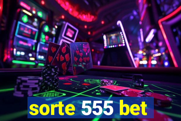 sorte 555 bet