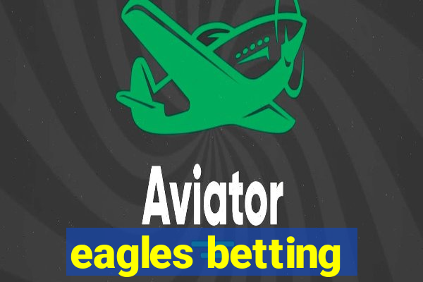 eagles betting