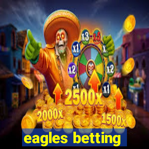 eagles betting