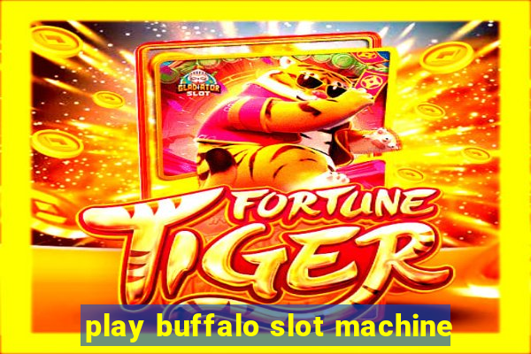 play buffalo slot machine