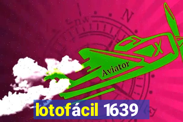 lotofácil 1639