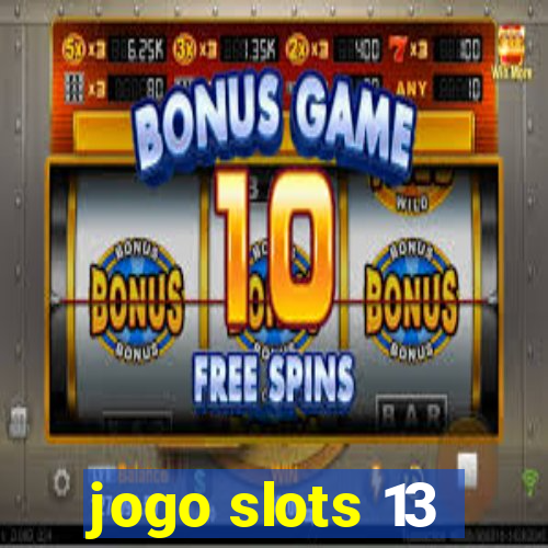 jogo slots 13