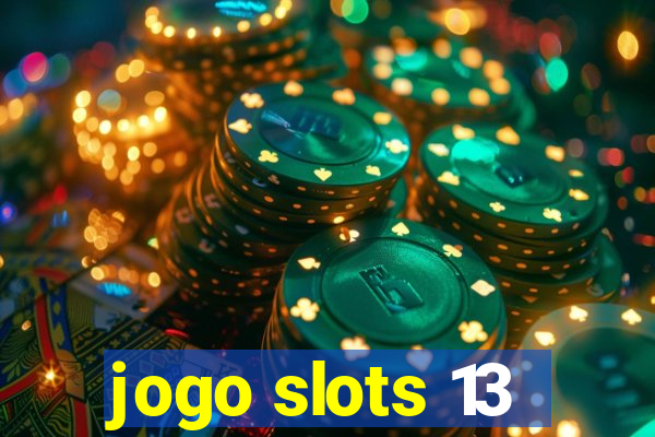 jogo slots 13