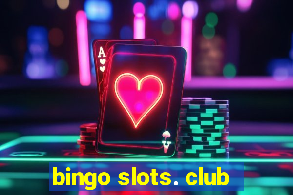 bingo slots. club