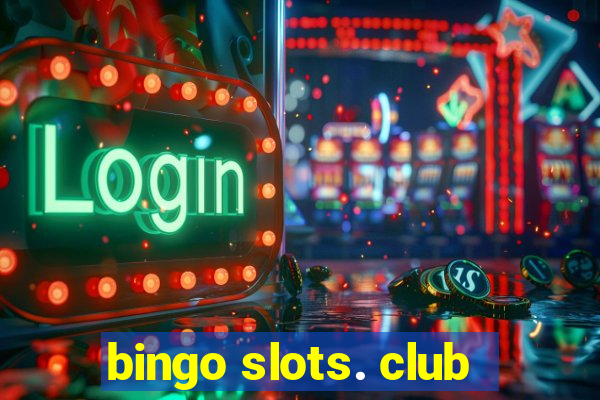 bingo slots. club