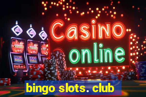 bingo slots. club