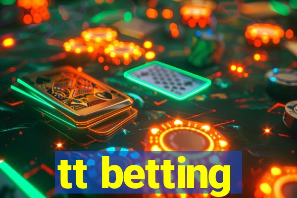 tt betting