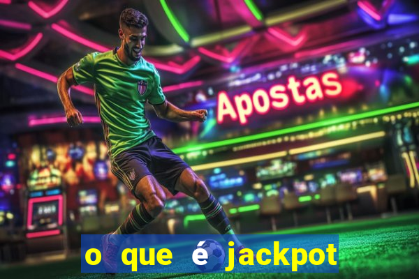 o que é jackpot no jogo do tigre