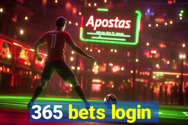 365 bets login