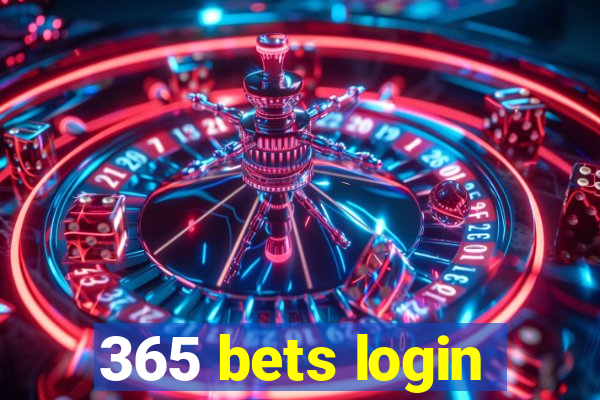 365 bets login