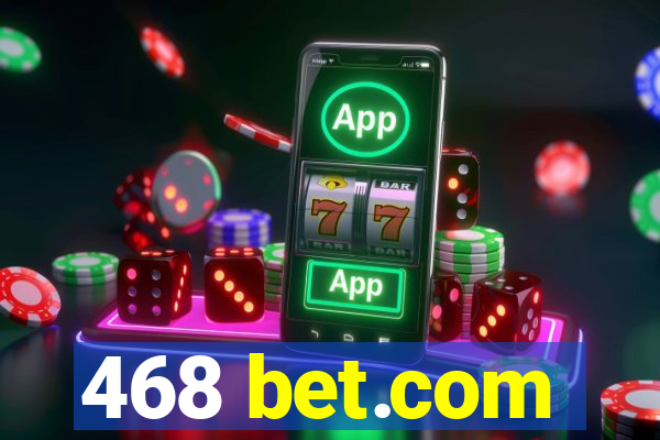 468 bet.com