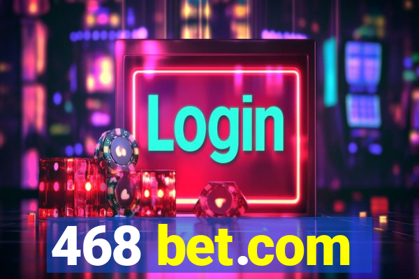 468 bet.com