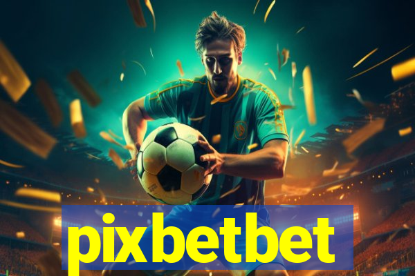 pixbetbet