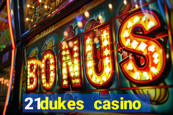 21dukes casino promo code