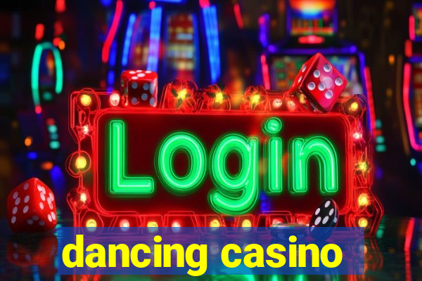 dancing casino