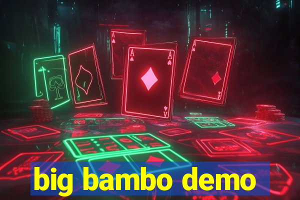 big bambo demo